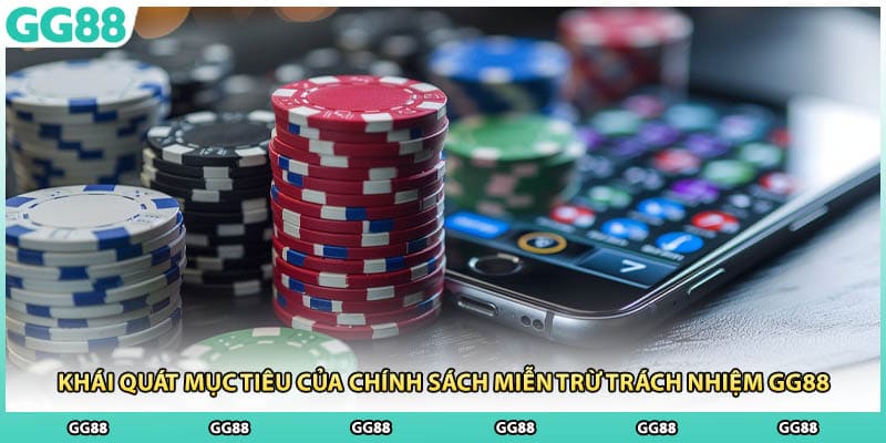 Khái quát mục tiêu của chính sách miễn trừ trách nhiệm GG28