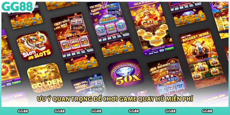 Luu ý quan trọng để chơi game quay hũ miễn phí