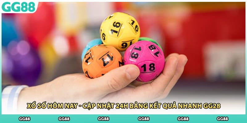 Xổ Số Hôm Nay - Cập Nhật 24h Bảng Kết Quả Nhanh GG28